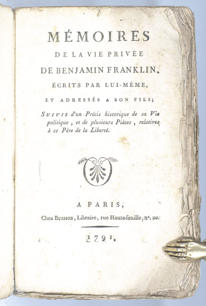 Mémoires de la Vie Privée de Benjamin Franklin, Écrits Par Lui-Même, et Adressés à Son Fils, Suivis d’un Précis Historique de Sa Vie Politique, et de Plusieurs Pièces, Relatives à Ce Père de la Liberté. [Memoirs of Benjamin Franklin].