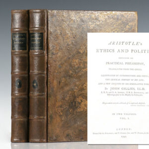Aristotle’s Ethics and Politics, Comprising his Practical Philosophy, Translated from the Greek. Illustrated by Introductions and Notes; The Critical History of his Life; And a New Analysis of His Speculative Works.