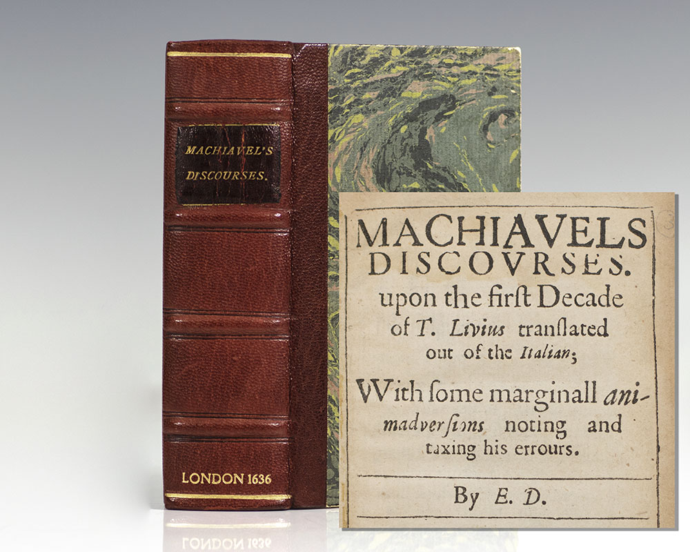 Machiavels Discourses upon the First Decade of T. Livius translated out of the Italian; With some marginall animadversions noting and taxing his errors. [Machiavelli’s Discourses].