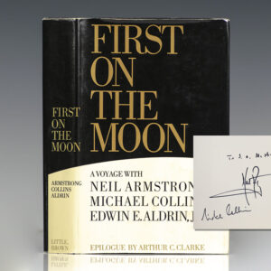 First On The Moon: A Voyage With Neil Armstrong, Michael Collins, Edwin E. Aldrin, Jr.