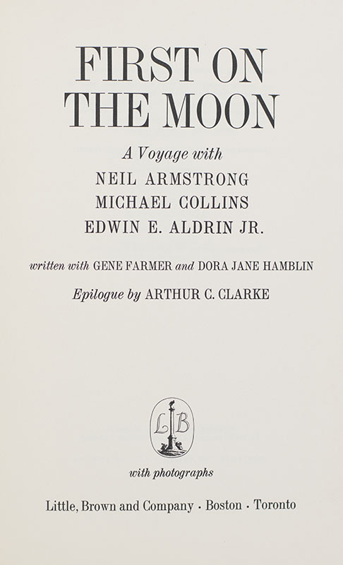 First On The Moon: A Voyage With Neil Armstrong, Michael Collins, Edwin E. Aldrin, Jr.