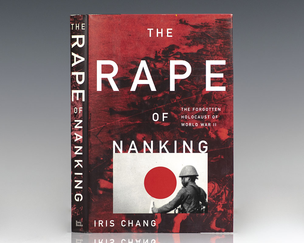 The Rape of Nanking: The Forgotten Holocaust of World War II.