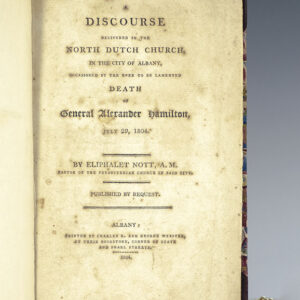 A Discourse Delivered in the North Dutch Church, in the City of Albany, Occasioned by the Ever to be Lamented Death of General Alexander Hamilton, July 29, 1804.