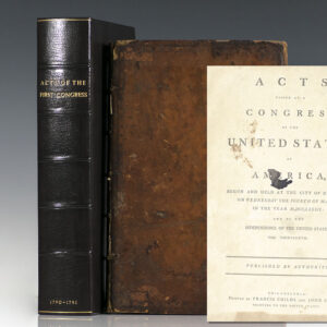 Acts Passed at a Congress of the United States of America, Begun and Held at the City of New-York, on Wednesday the Fourth of March, in the Year M,DDC,LXXXIX; and of the Independence of the United States, the Thirteenth. [With: Acts Passed at the Second Session of the Congress of the United States of America, Begun and Held at the City of New-York, on Monday the Fourth of January, in the Year M,DCC,XC: and of the Independence of the United States, the Fourteenth. [and] Acts Passed at the Third Session of the Congress of the United States of America, Begun and Held at the City of Philadelphia on Monday the Sixth of December, In The Year M,DCC,XC: and of the Independence of the United States, the Fourteenth].