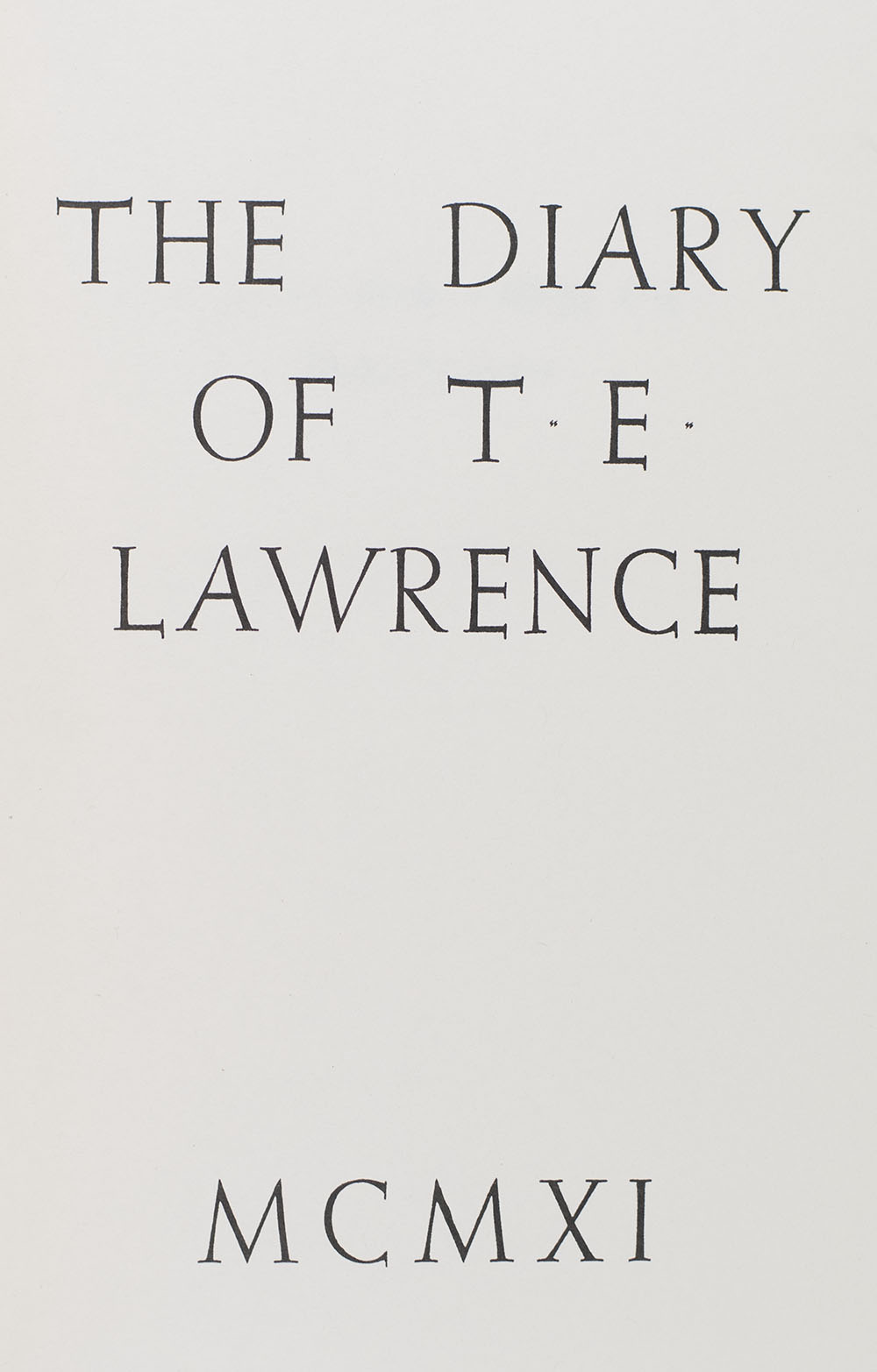 The Diary Kept by T. E. Lawrence While Travelling in Arabia During 1911.