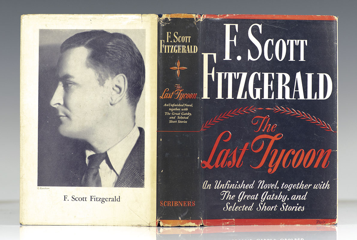 The Last Tycoon. An Unfinished Novel. Together with The Great Gatsby and Selected Stories.