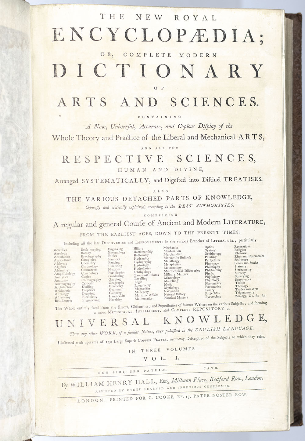The New Royal Encyclopaedia; Or, A Complete Modern Dictionary of Arts and Sciences Containing A New, Universal, Accurate, and Copious Display of The Whole Theory and Practice of The Liberal and Mechanical Arts &c.