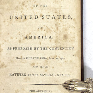Acts Passed at the Second Congress of the United States of America: Begun and Held at the City of Philadelphia, In the State of Pennsylvania, On Monday, The Twenty-Fourth of October, One Thousand Seven Hundred and Ninety-One: And o the Independence of the United States, the Sixteenth. [Bound With]: The Constitution of the United States of America; As Proposed by the Convention Held at Philadelphia, Sept. 17, 1787, and Since Ratified by the Several States.