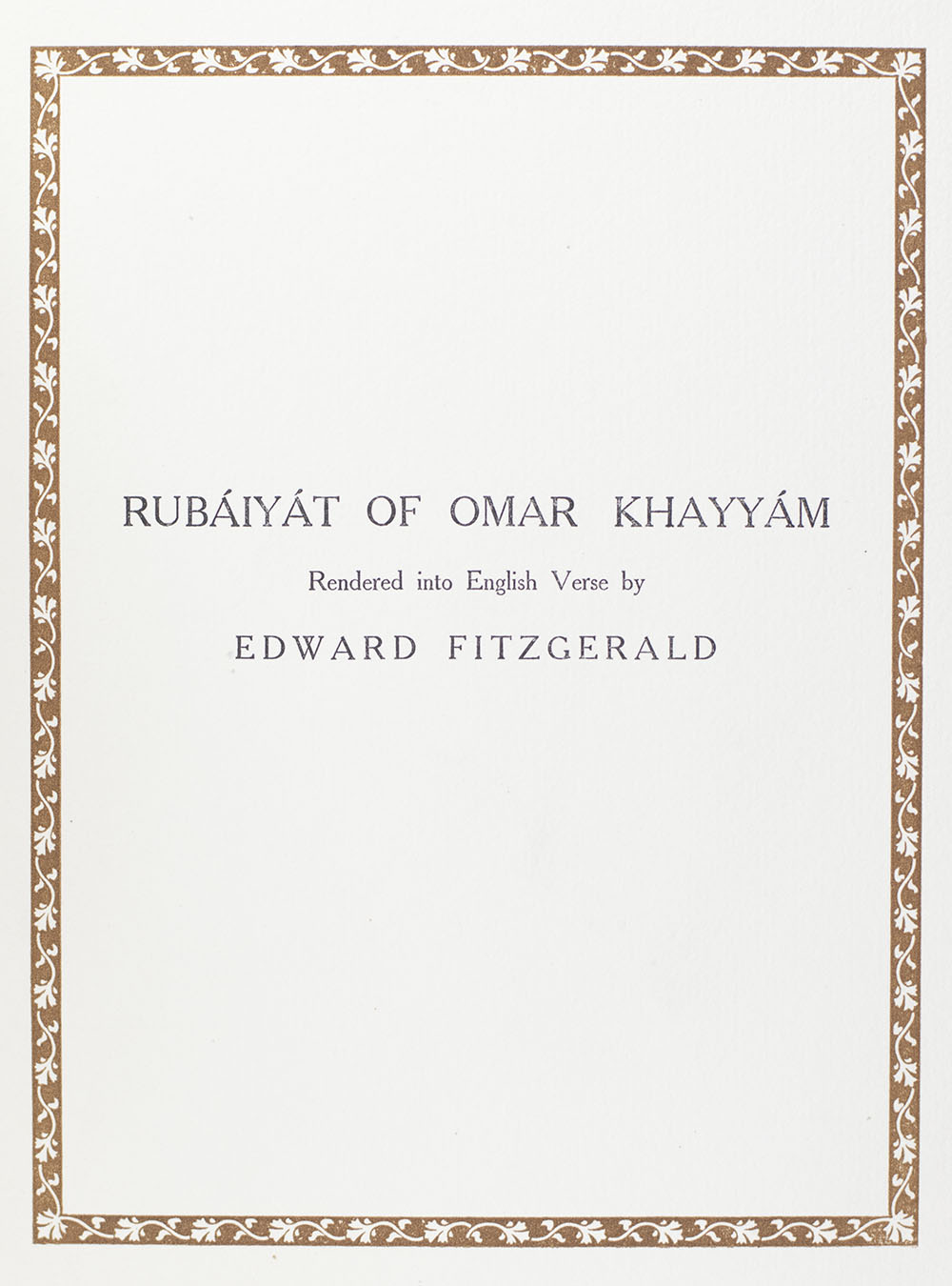 The Rubaiyat of Omar Khayyam.