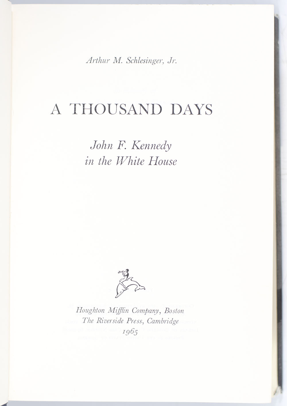 A Thousand Days: John F. Kennedy In the White House.