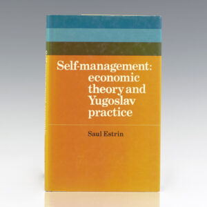 Self-Management: Economic Theory and Yugoslav Practice.