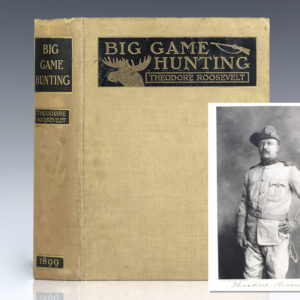 Big Game Hunting in the Rockies and On the Great Plains. Comprising “Hunting Trips of a Ranchman” and “The Wilderness Hunter.”