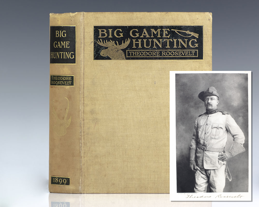 Big Game Hunting in the Rockies and On the Great Plains. Comprising “Hunting Trips of a Ranchman” and “The Wilderness Hunter.”