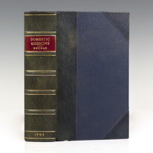 Domestic Medicine: Or, A Treatise on the Prevention and Cure of Diseases by Regimen and Simple Medicines.