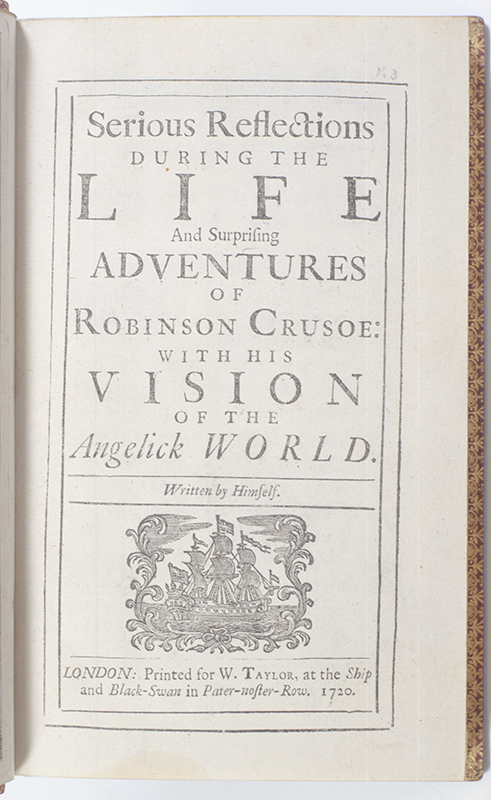 The Life and Strange Surprizing Adventures of Robinson Crusoe; The Farther Adventures of Robinson Crusoe; Serious Reflections During the Life And Surprising Adventures of Robinson Crusoe.