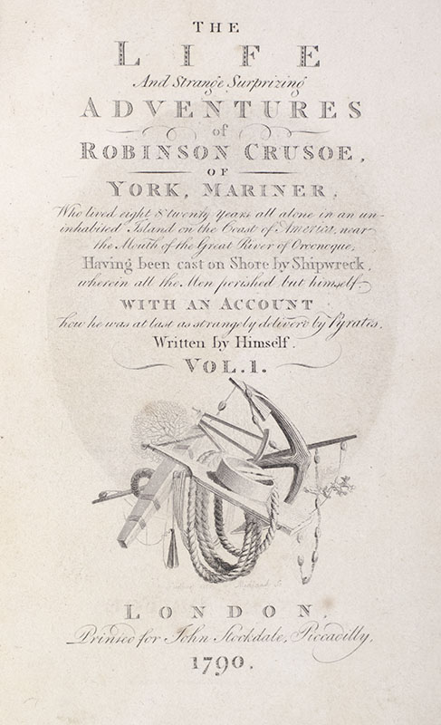 The Life and Strange Surprising Adventures of Robinson Crusoe.