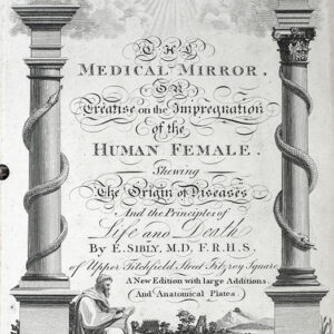 The Medical Mirror, or Treatise on the Impregnation of the Human Female, Shewing the Origin of Diseases And the Principles of Death.