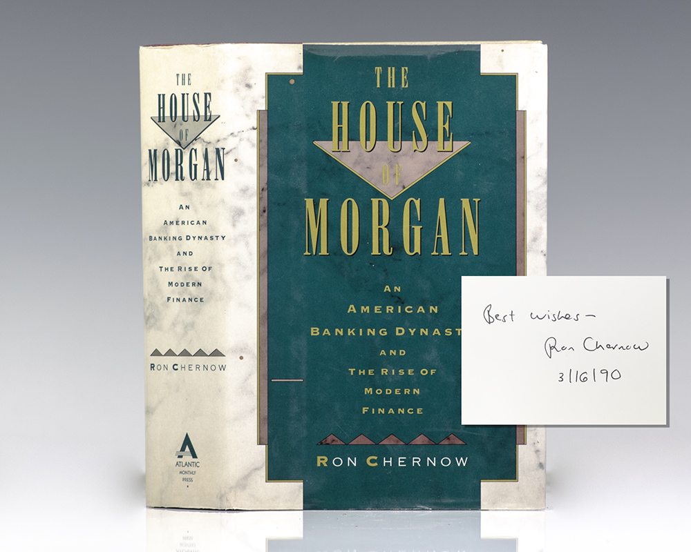 The House of Morgan: An American Banking Dynasty and the Rise of Modern Finance.