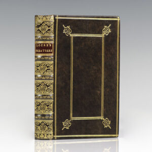 Two Treatises of Government: In the former, the False Principles and Foundation of Sir Robert Filmer, and his Followers, Are Detected and Overthrown. The latter is an Essay Concerning The True Original Extent, and End of Civil-Government.