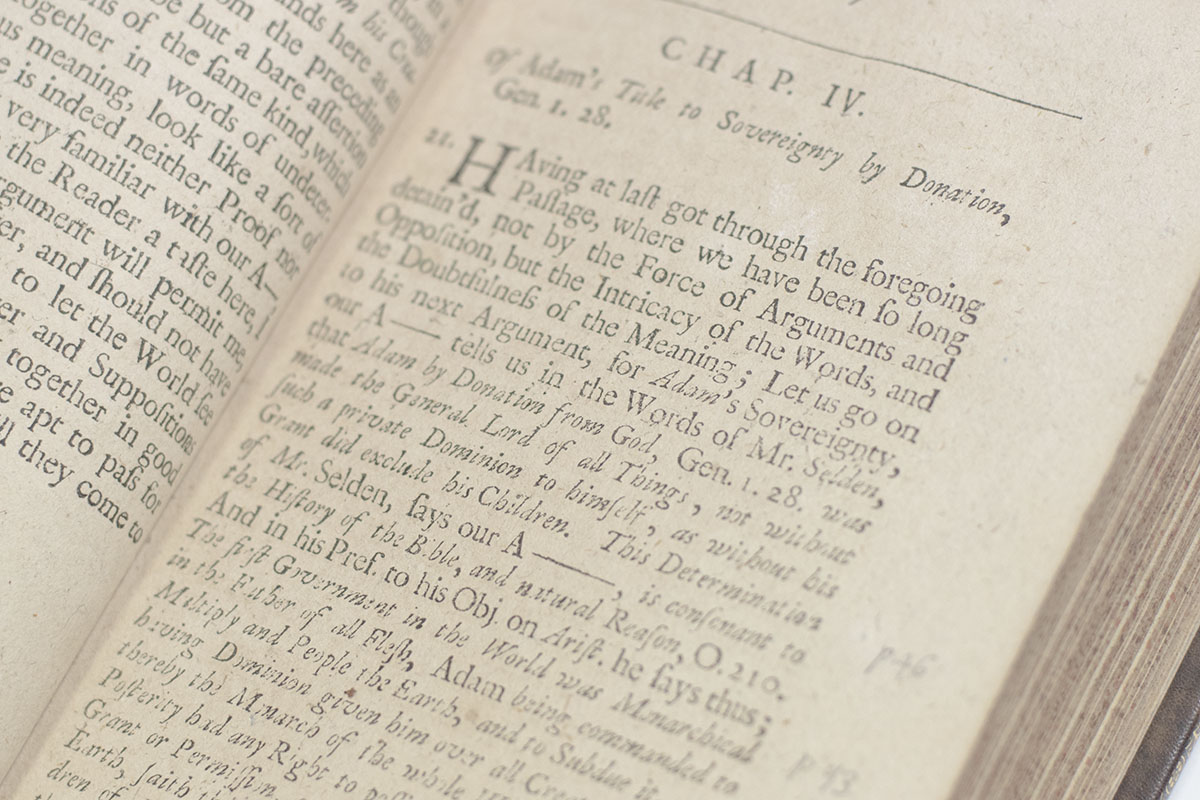 Two Treatises of Government: In the former, the False Principles and Foundation of Sir Robert Filmer, and his Followers, Are Detected and Overthrown. The latter is an Essay Concerning The True Original Extent, and End of Civil-Government.