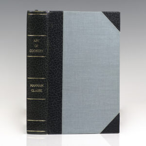 The Art of Cookery, Made Plain and Easy; Which far exceeds and Thing of the Kind yet published.