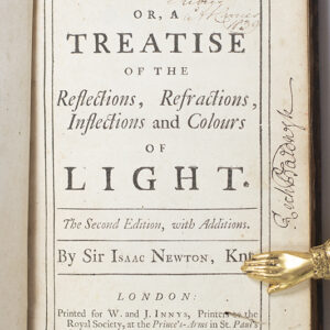 Opticks: or a Treatise of the Reflexions, Refractions, Inflexions and Colours of Light. Also Two Treatises of the Species and Magnitude of Curvilinear Figures.