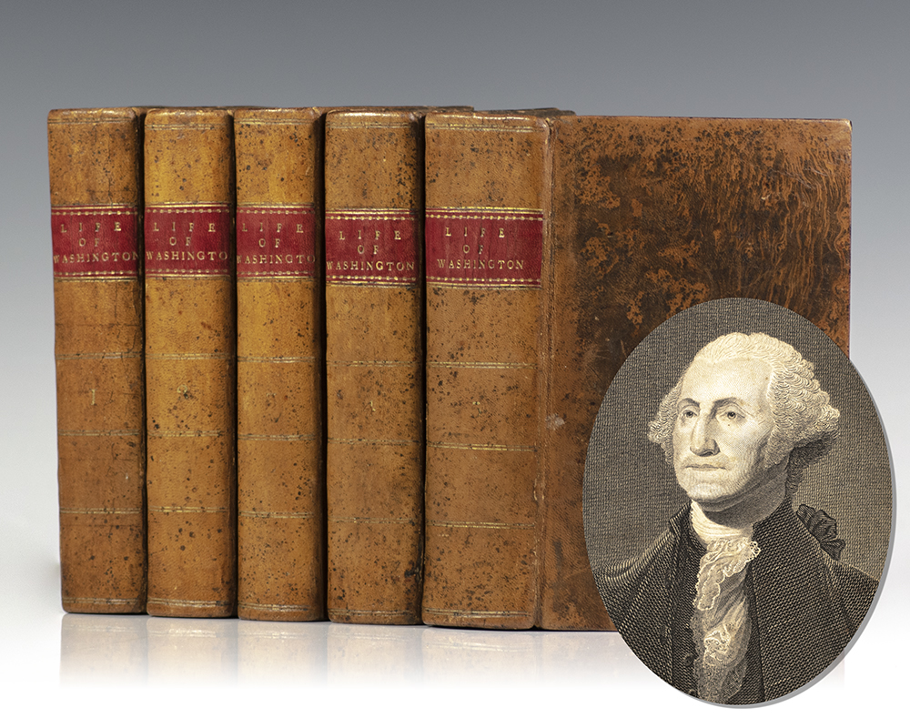 The Life of George Washington, Commander in Chief of the American Forces During the War Which Established the Independence of His Country, and First President of the United States.
