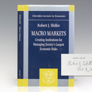 Macro Markets: Creating Institutions for Managing Society's Largest Economic Risks.
