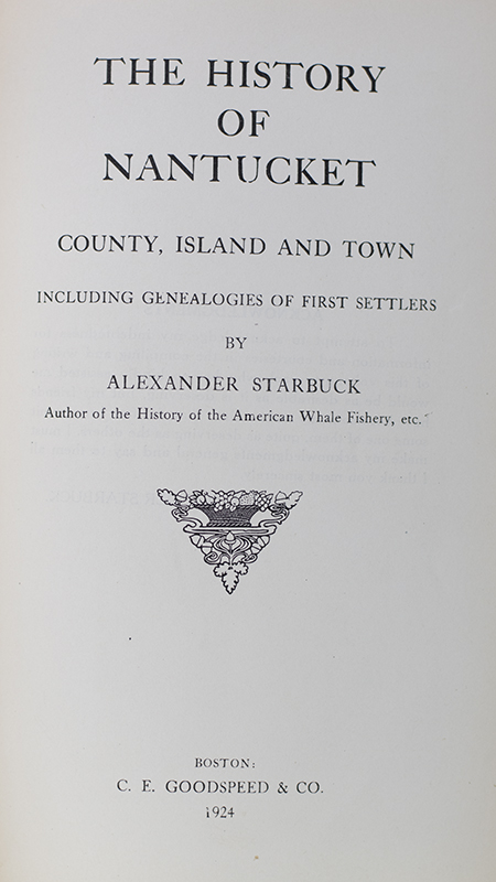 The History of Nantucket: County, Island and Town. Including Genealogies of First Settlers.