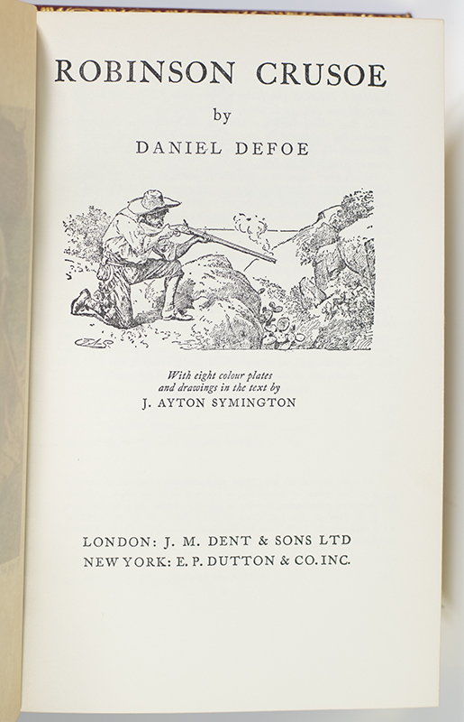 The Life and Strange Surprising Adventures of Robinson Crusoe, of York, Mariner, as Related by Himself.
