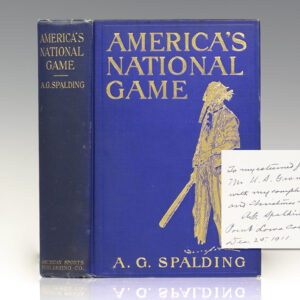 America's National Game. Historic Facts Concerning the Beginning, Evolution, Development and Popularity of Base Ball.
