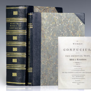 The Works of Confucius; Containing the Original Text, With a Translation. To Which is Prefixed a Dissertation on the Chinese Language and Character. [The Analects of Confucius].