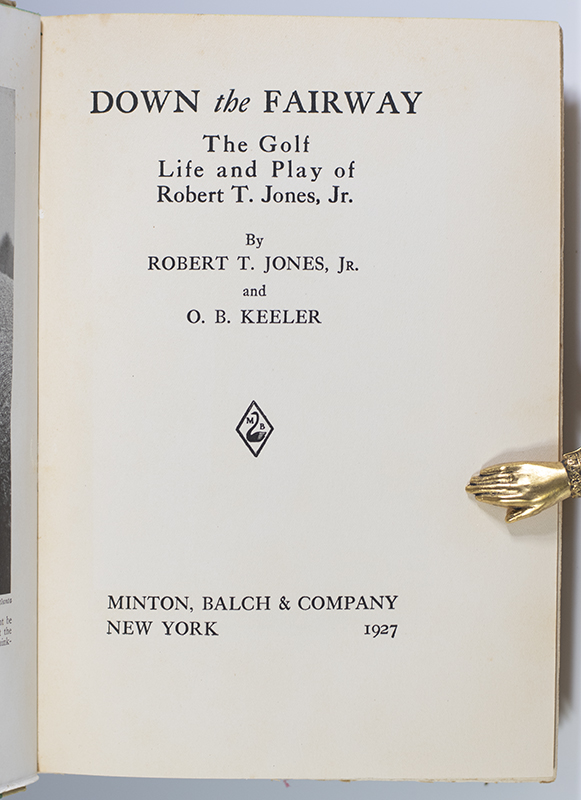Down the Fairway: The Golf Life and Play of Robert T. Jones, Jr.