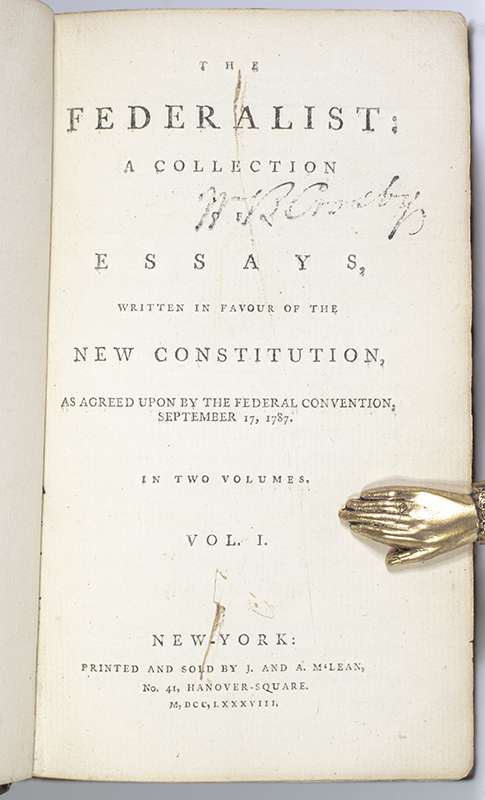 The Federalist: A Collection of Essays, Written in Favour of the New Constitution, As Agreed Upon by the Federal Convention: September 17, 1787.