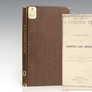 E Pluribus Unum. A Political Tract on Kossuth and America.