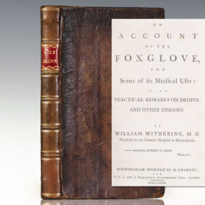 An Account of the Foxglove, and Some of its Medical Uses: With Practical Remarks on Dropsy, and Other Diseases.