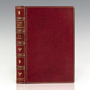Other Men's Flowers: An Anthology of Poetry Compiled by A. P. Wavell.