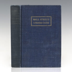Wall Street Under Oath: The Story of Our Modern Money Changers.