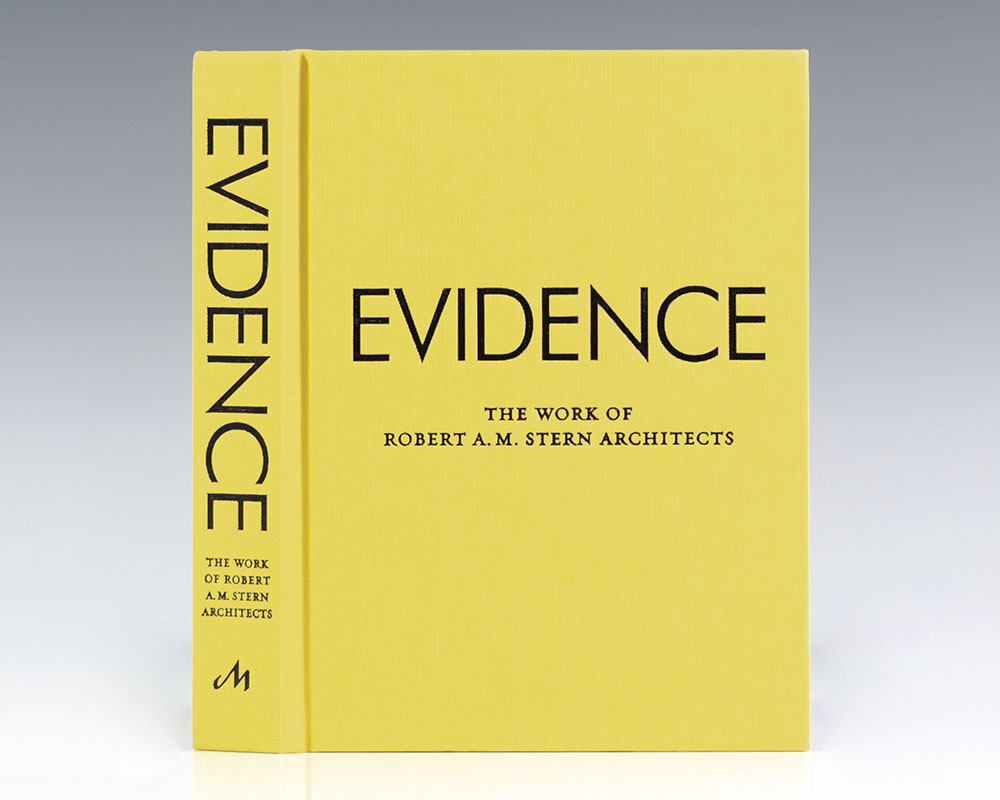 Evidence: The Work of Robert A. M. Stern Architects.