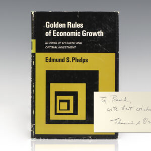 Golden Rules of Economic Growth: Studies of Efficient and Optimal Investment.
