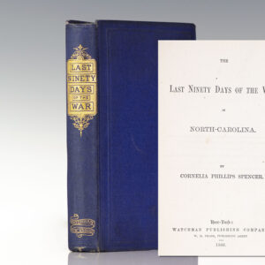The Last Ninety Days of the War in North Carolina.