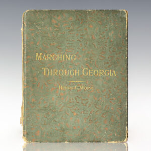 Marching Through Georgia: Written in Honor of Sherman's Famous March From "Atlanta to the Sea".