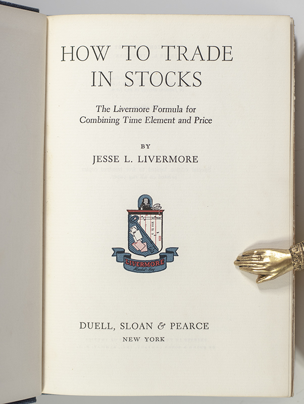 How to Trade in Stocks: The Livermore Formula for Combining Time Element and Price.