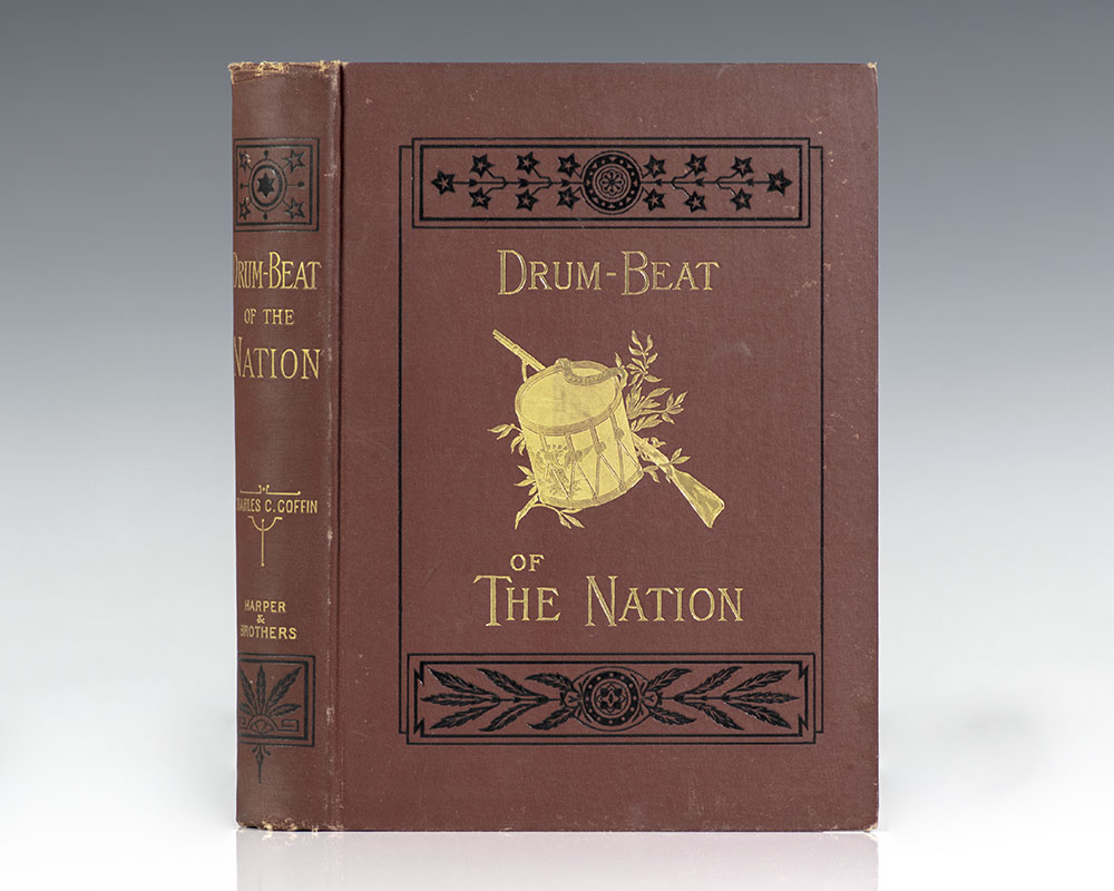 Drum-Beat of the Nation: The First Period of The War of the Rebellion from its Outbreak to the Close of 1862.