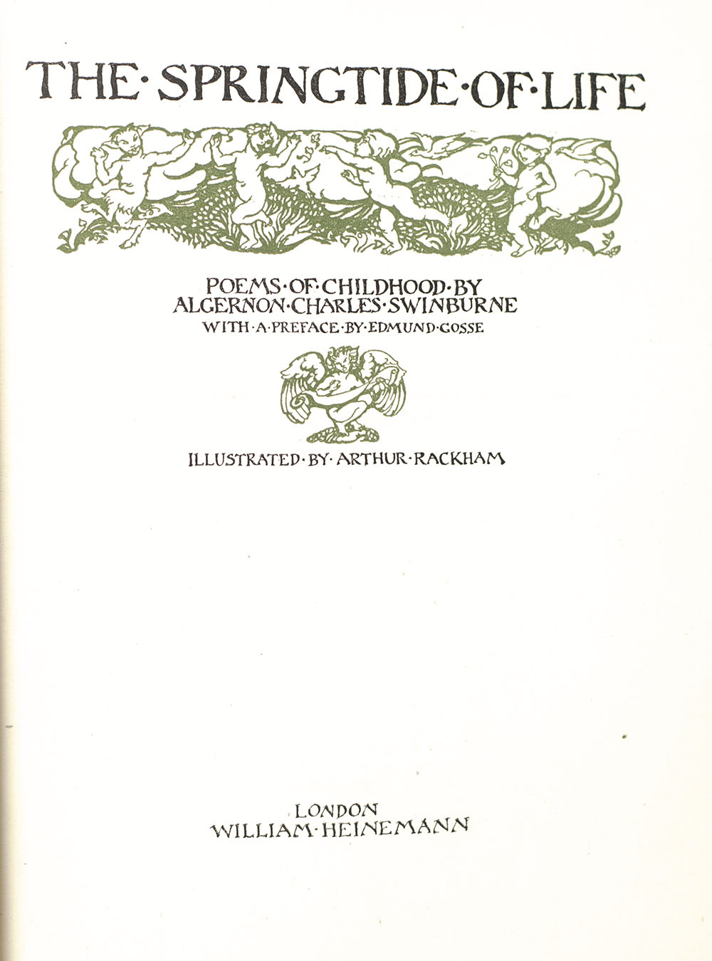 The Springtide of Life: Poems of Childhood by Algernon Charles Swinburne.