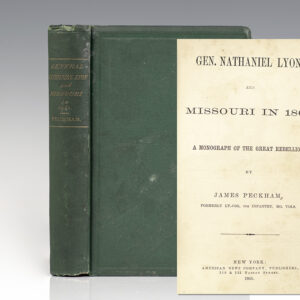 Gen. Nathaniel Lyon, and Missouri in 1861. A Monograph of the Great Rebellion.