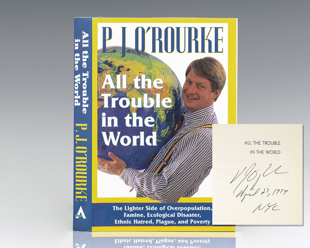 All the Trouble in the World: The Lighter Side of Overpopulation, Famine, Ecological Disaster, Ethnic Hatred, Plague, and Poverty.