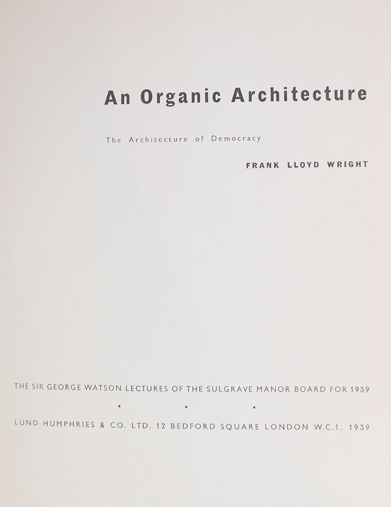 An Organic Architecture: The Architecture of Democracy.