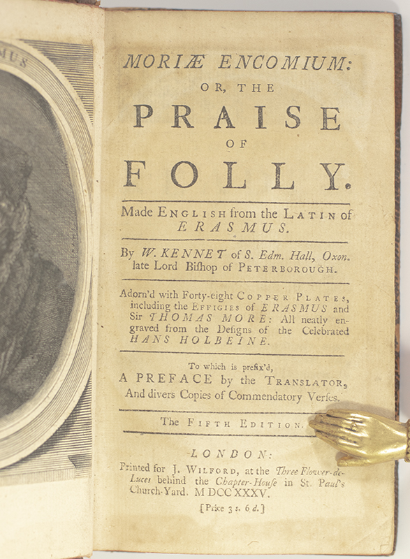 Moriae Encomium: Or, the Praise of Folly. Made in English from the Latin of Erasmus.