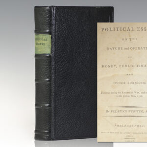 Political Essays on the Nature and Operation of Money, Public Finances, and Other Subjects: Published During the American War, and Continued Up to the Present Year, 1791.
